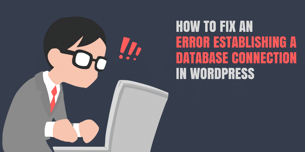 Fix the Error Establishing a Database Connection in WordPress